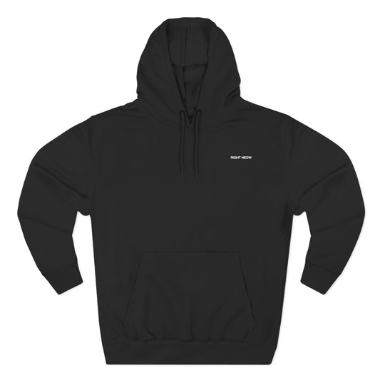 RIGHT NEOW Hoodie